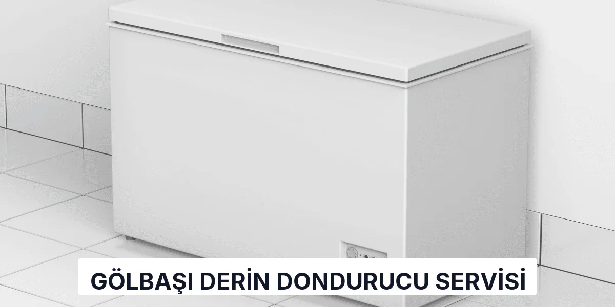 Gölbaşı Derin Dondurucu Servisi