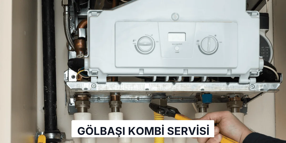 Gölbaşı Kombi Servisi
